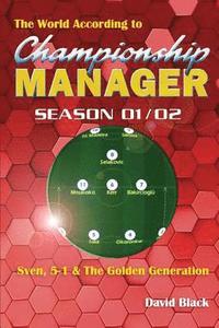 The World According to Championship Manager 01/02