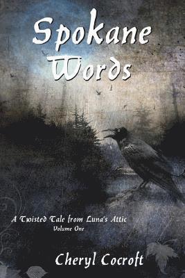 Cheryl Cocroft, Ann N. Videan - Spokane Words: A Twisted Tale from Luna's Attic, Book 1, Häftad. Tillgänglighet: Lägg i varukorg