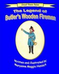 The Legend of Butler's Wooden Fireman