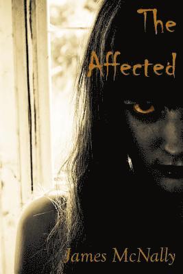 James McNally - The Affected: A novel of creeping horror, Häftad. Tillgänglighet: Lägg i varukorg