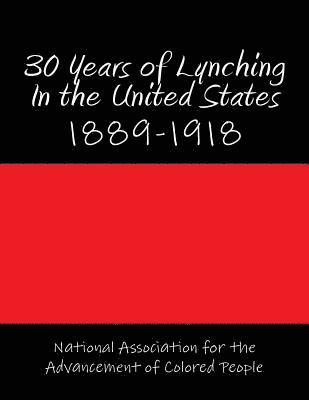 National Association for Colored People - 30 Years of Lynching In the United States: 1889-1918, Häftad. Tillgänglighet: Lägg i varukorg