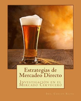Carlos Silva - Estrategias de Mercadeo Directo: Investigación en el Mercado Cervecero, Häftad. Tillgänglighet: Lägg i varukorg