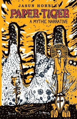 Jasun Horsley - Paper Tiger: A Mythic Narrative, Häftad. Tillgänglighet: Lägg i varukorg