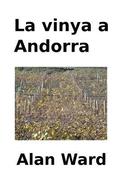 La vinya a Andorra: Les evolucions climatiques i economiques, l'arribada de nous cultius i la transformacio de la produccio entre els segles XII i XIX