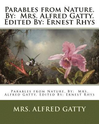 Alfred Gatty, Ernest Rhys - Parables from Nature. By: Mrs. Alfred Gatty. Edited By: Ernest Rhys, Häftad. Tillgänglighet: Lägg i varukorg