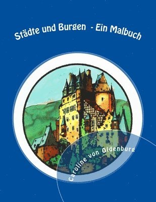 Caroline Von Oldenburg - Städte und Burgen: Ein Malbuch, Häftad. Tillgänglighet: Lägg i varukorg