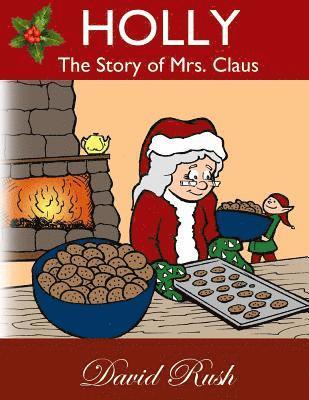 David Rush, David A. Grant - Holly, The Story of Mrs. Claus, Häftad