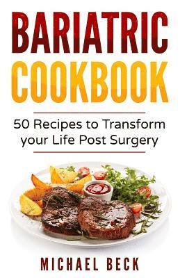 Michael Beck - Bariatric Cookbook: 50 Recipes to Transform Your Life Post-Surgery, Häftad. Tillgänglighet: Lägg i varukorg