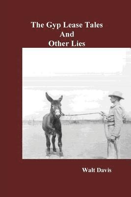 Walt Davis - The Gyp Lease Tales and Other Lies, Häftad. Tillgänglighet: Lägg i varukorg