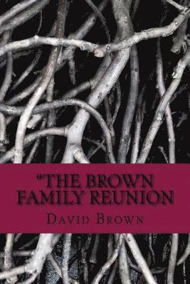David W. Brown - The Brown Family Reunion erotic horror adults only: erotic horror, Häftad. Tillgänglighet: Lägg i varukorg