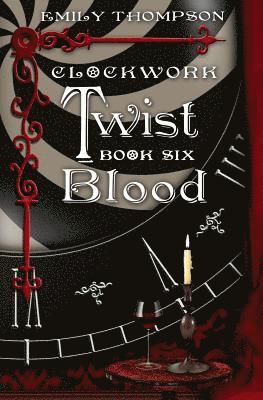 Emily Thompson - Clockwork Twist: Book Six: Blood, Häftad. Tillgänglighet: Lägg i varukorg