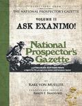 Selections From The National Prospector's Gazette Volume 2: Ask Exanimo!