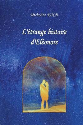Micheline Ruch - L'etrange histoire d'Eleonore, Häftad. Tillgänglighet: Lägg i varukorg