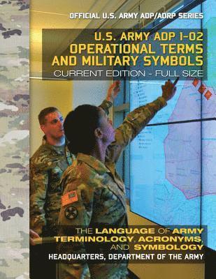 U S Army - Operational Terms and Military Symbols: US Army ADP 1-02: The Language of Army Terminology, Acronyms and Symbology: Current, Full-Size Edition - Giant, Häftad. Tillgänglighet: Lägg i varukorg