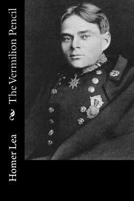 Homer Lea - The Vermilion Pencil, Häftad. Tillgänglighet: Lägg i varukorg