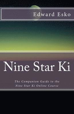 Edward Esko - Nine Star Ki: The Companion Guide to the Nine Star Ki Online Course, Häftad