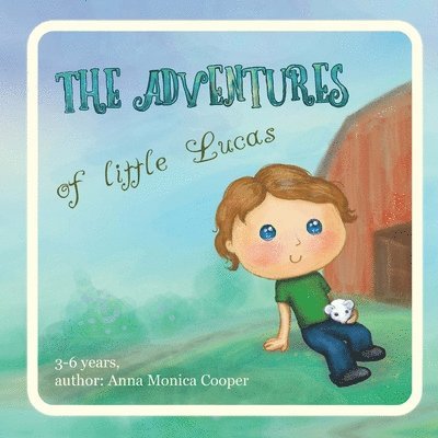 Anna Monica Cooper, Julia Brown - The Adventures of Little Lucas: A kind children's book about a boy makes for interesting reading before bedtime, kids book for boys and girls, age 3-5, Häftad
