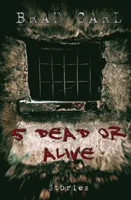 Brad Carl - 5 Dead Or Alive, Häftad. Tillgänglighet: Lägg i varukorg