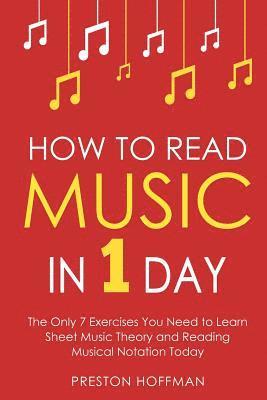 Preston Hoffman - How to Read Music: In 1 Day - The Only 7 Exercises You Need to Learn Sheet Music Theory and Reading Musical Notation Today, Häftad. Tillgänglighet: Lägg i varukorg