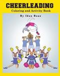 Cheerleading: Coloring and Activity Book: Cheerleading is one of Idan's interests. He has authored various of Books which giving to