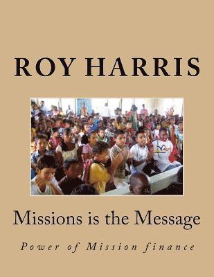 Roy J. Harris Mr - Missions is the Message: Power of Mission finance, Häftad. Tillgänglighet: Lägg i varukorg