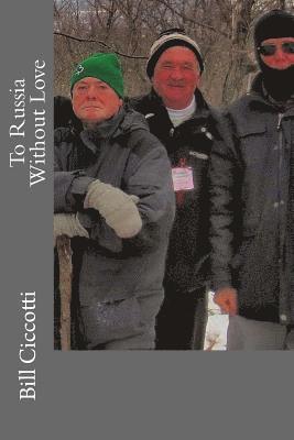 Bill Ciccotti - To Russia Without Love, Häftad