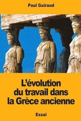 Paul Guiraud - L'évolution du travail dans la Grèce ancienne, Häftad. Tillgänglighet: Lägg i varukorg