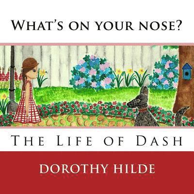 Dorothy Hilde, Daramson Editorial Services - What's On Your Nose?: The Life of Dash, Häftad. Tillgänglighet: Lägg i varukorg