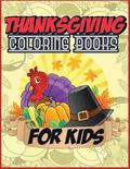 Thanksgiving Coloring Books for Kids: Best Coloring Books for Boys and Girls - Thanksgiving Coloring Books for Children