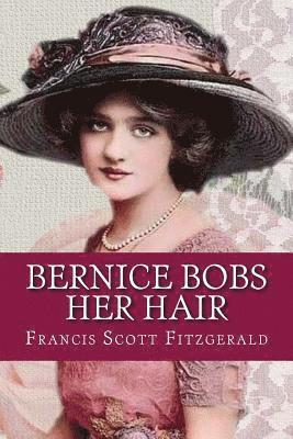 Francis Scott Fitzgerald - Bernice Bobs Her Hair, Häftad. Tillgänglighet: Lägg i varukorg