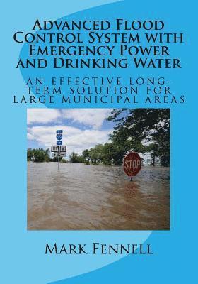 Mark Fennell - Advanced Flood Control System with Emergency Power and Drinking Water: An Effective Long-Term Solution to Prevent Flooding in Municipal Areas; Abridge, Häftad. Tillgänglighet: Lägg i varukorg
