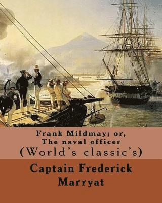 Captain (Frederick) Marryat - Frank Mildmay; or, The naval officer By: Captain (Frederick) Marryat: (World's classic's), Häftad. Tillgänglighet: Lägg i varukorg