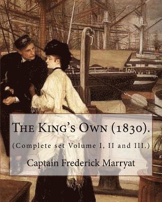 Captain Frederick Marryat - The King's Own (1830). By: Captain Frederick Marryat (Complete set Volume I, II and III.): Novel (Original Classics), Häftad. Tillgänglighet: Lägg i varukorg