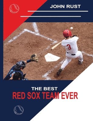 John J Rust - Best Red Sox Team Ever, Häftad. Tillgänglighet: Lägg i varukorg