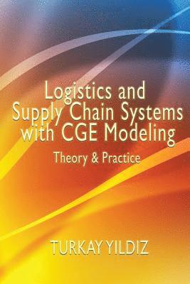 Turkay Yildiz - Logistics and Supply Chain Systems with CGE Modeling: Theory and Practice, Häftad. Tillgänglighet: Lägg i varukorg