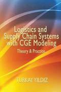 Logistics and Supply Chain Systems with CGE Modeling: Theory and Practice