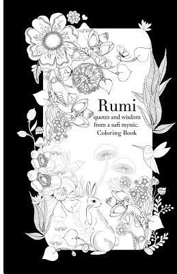 Lindsey Boylan - Rumi, quotes and wisdom from a sufi mystic Colouring Book: A coloring book with wisdom and words from Rumi. 35 pages of detailed art to color in, Häftad. Tillgänglighet: Lägg i varukorg
