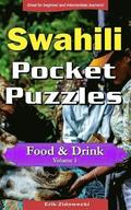 Swahili Pocket Puzzles - Food & Drink - Volume 1: A Collection of Puzzles and Quizzes to Aid Your Language Learning