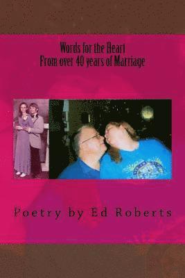 Ed Roberts - Words for the Heart from over 40 years of Marriage: Poetry by Ed Roberts, Häftad. Tillgänglighet: Lägg i varukorg