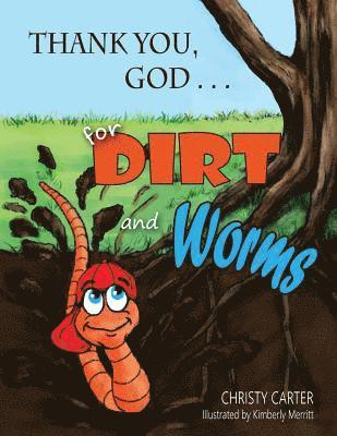 Christian Editing Services - Thank You, God . . . for Dirt and Worms, Häftad. Tillgänglighet: Lägg i varukorg