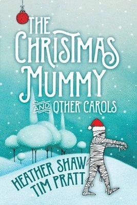 Tim Pratt, Heather Shaw - Christmas Mummy, Häftad. Tillgänglighet: Lägg i varukorg