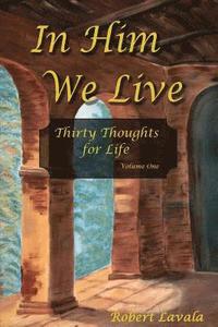 In Him We Live: Thirty Thoughts for Life