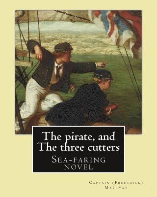 Clarkson (Frederick) Stanfield Ra, Captain (Frederick) Marryat - The pirate, and The three cutters By: Captain (Frederick) Marryat, illustrated By: Clarkson (Frederick) Stanfield RA (3 December 1793 - 18 May 1867):, Häftad. Tillgänglighet: Lägg i varukorg