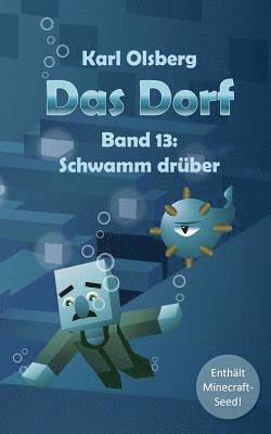 Karl Olsberg - Das Dorf Band 13: Schwamm drüber, Häftad