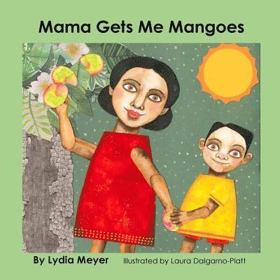 Lydia Meyer - Mama Gets Me Mangoes, Häftad. Tillgänglighet: Lägg i varukorg