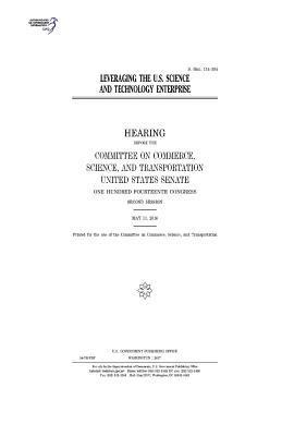 United States Senate, Committee On Commerce - Leveraging the U.S. science and technology enterprise, Häftad. Tillgänglighet: Lägg i varukorg