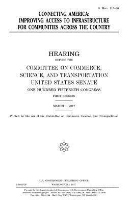 United States Senate, Committee On Commerce - Connecting America: improving access to infrastructure for communities across the country, Häftad. Tillgänglighet: Lägg i varukorg