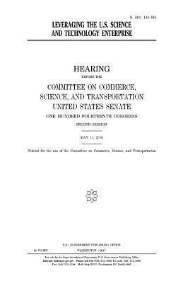 United States Senate, Committee On Commerce - Leveraging the U.S. science and technology enterprise, Häftad. Tillgänglighet: Lägg i varukorg
