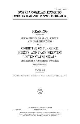 United States Senate, Committee On Commerce - NASA at a crossroads: reasserting American leadership in space exploration, Häftad. Tillgänglighet: Lägg i varukorg