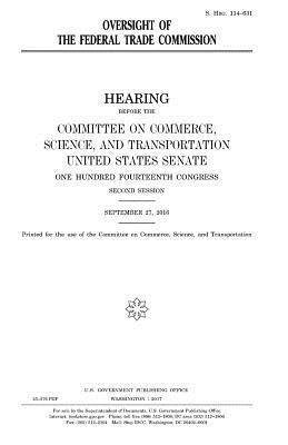 United States Senate, Committee On Commerce - Oversight of the Federal Trade Commission, Häftad. Tillgänglighet: Lägg i varukorg